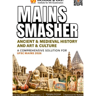 Vajiram & Ravi Mains Smasher – Ancient & Medieval History and Art & Culture | Comprehensive Solution for UPSC Mains 2026 (PHOTOCOPY)