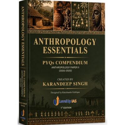 Anthropology Essentials PYQs Compendium (2020–2025) | UPSC Anthropology Optional Paper II Previous Year Questions Book