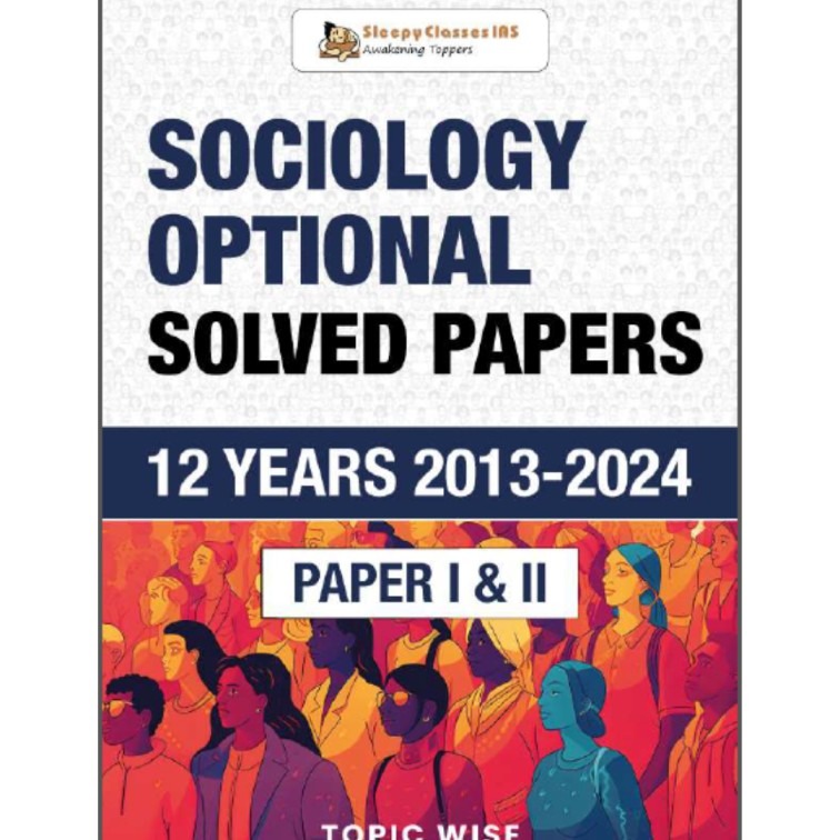 Sleepy Classes Sociology Optional Topic-Wise Solved Papers (2013-2024) | UPSC Mains Paper 1 & 2
