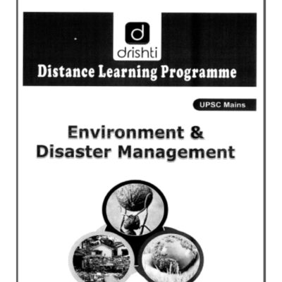 Drishti IAS Distance Learning Programme – Environment & Disaster Management (UPSC Mains) photocopy