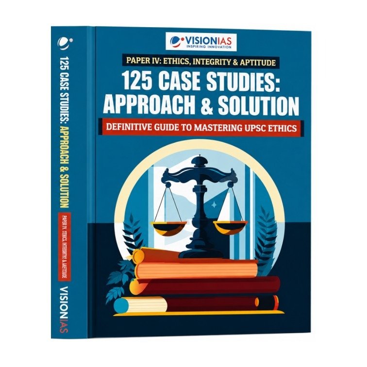 Vision IAS 125 Case Studies: Approach & Solution - Paper IV Ethics, Integrity & Aptitude photocopy