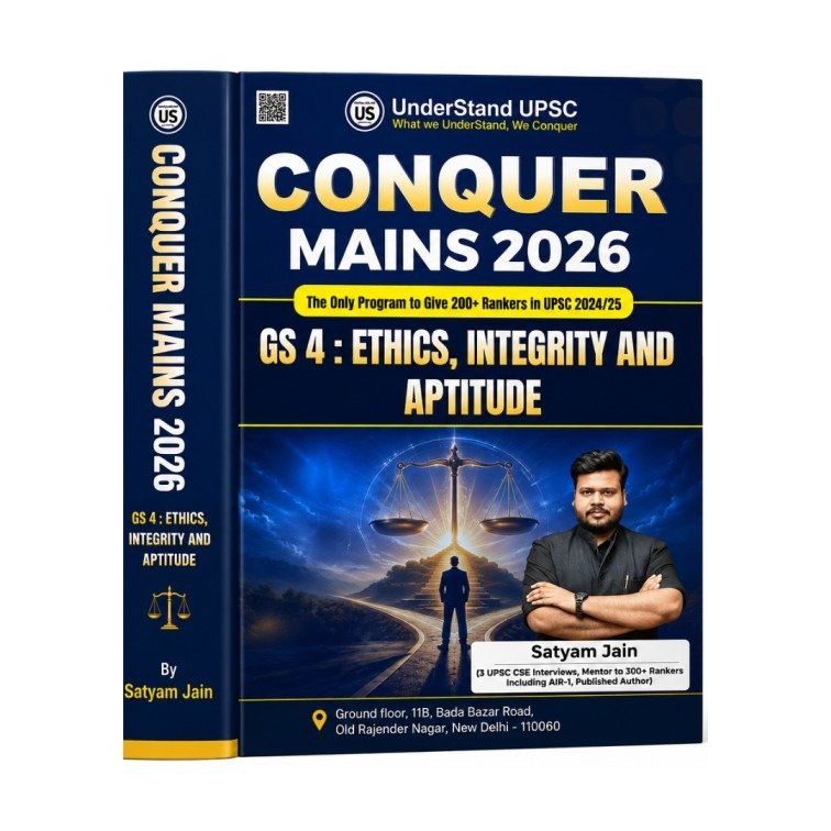 Understand UPSC Conquer Mains 2026 GS 4: Ethics, Integrity and Aptitude by Satyam Jain