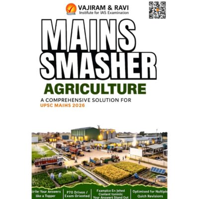 Vajiram & Ravi Mains Smasher – Agriculture | Comprehensive Solution for UPSC Mains 2026 PHOTOCOPY