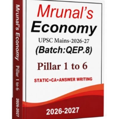 Mrunal’s Economy Notes for UPSC Mains 2026-2027 (Batch QEP.8, Pillar 1 to 6) photocopy