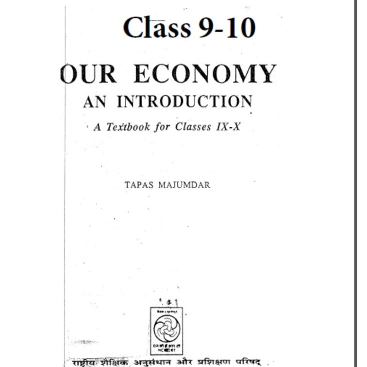 Our Economy: An Introduction – A Textbook for Classes IX-X by Tapas Majumdar Old NCERT (Photocopy material)