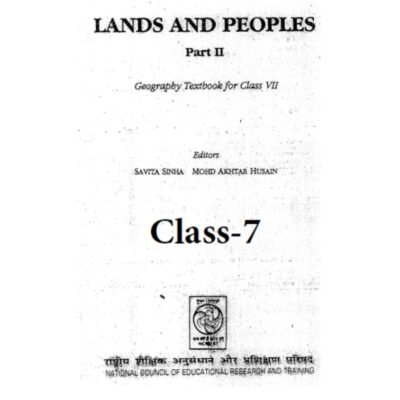 Lands and Peoples: Part II – Geography Textbook for Class VII Old NCERT (Photocopy)