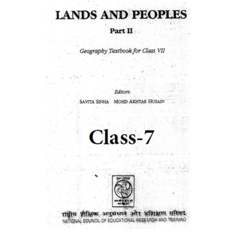 Lands and Peoples: Part II – Geography Textbook for Class VII Old NCERT (Photocopy)