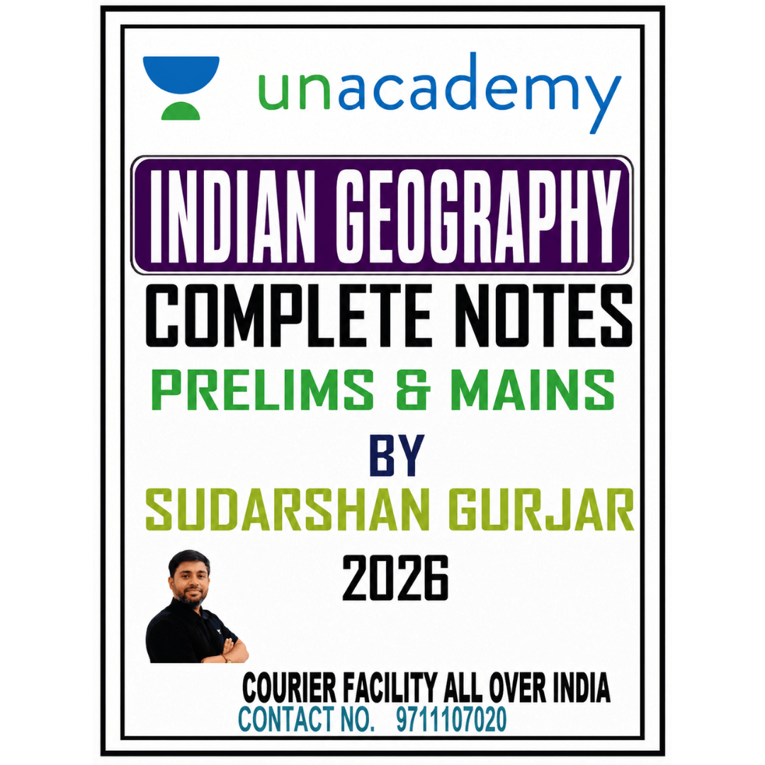 Unacademy Indian Geography Complete Notes for Prelims & Mains (2026 Edition) by Sudarshan Gurjar (photocopy)