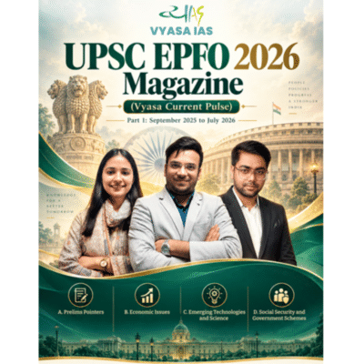 Vyasa IAS UPSC EPFO 2026 Magazine (Vyasa Current Pulse) – Part 1: September 2025 to July 2026 photocopy
