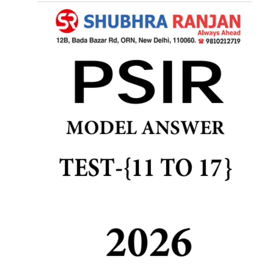 Shubhra Ranjan PSIR Test Series Model Answers (Test 11 - 17) - 2026 Photocopy